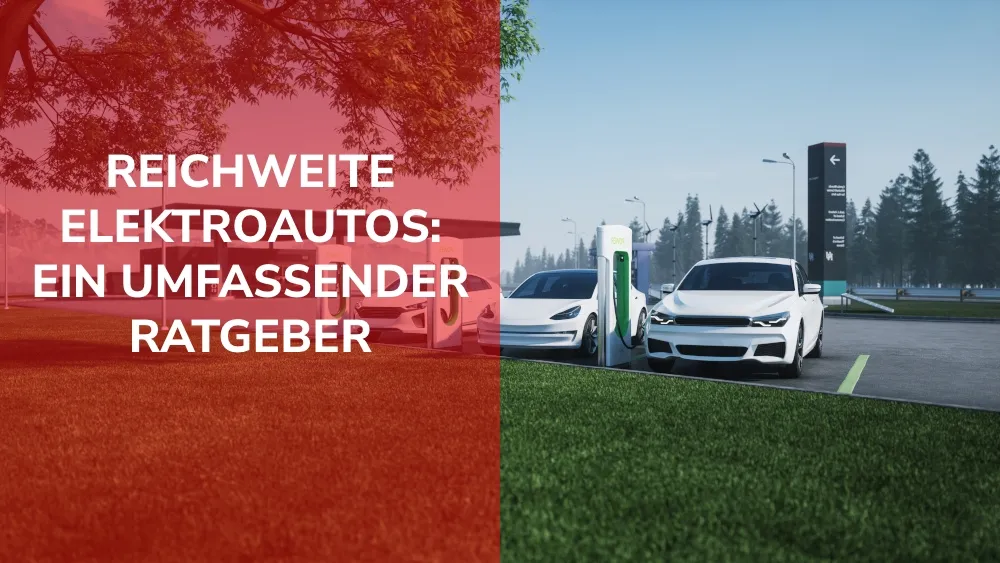 Reichweite Elektroautos - Ein umfassender Ratgeber