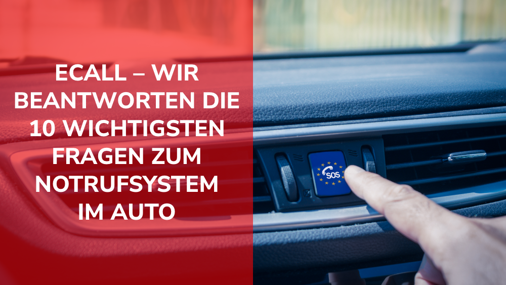 eCall – Wir beantworten die 10 wichtigsten Fragen zum Notrufsystem im Auto